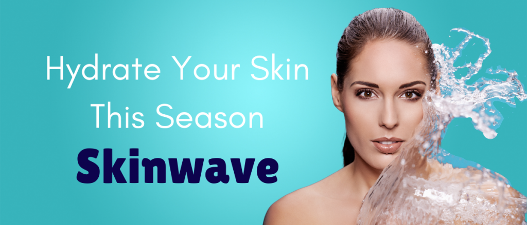 Hydrate your face this season with Skinwave