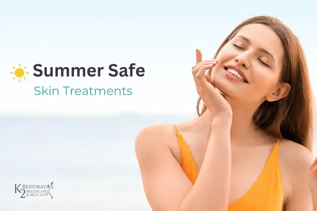 Summer Treatments at K2 Restorative Medicine and Med Spa